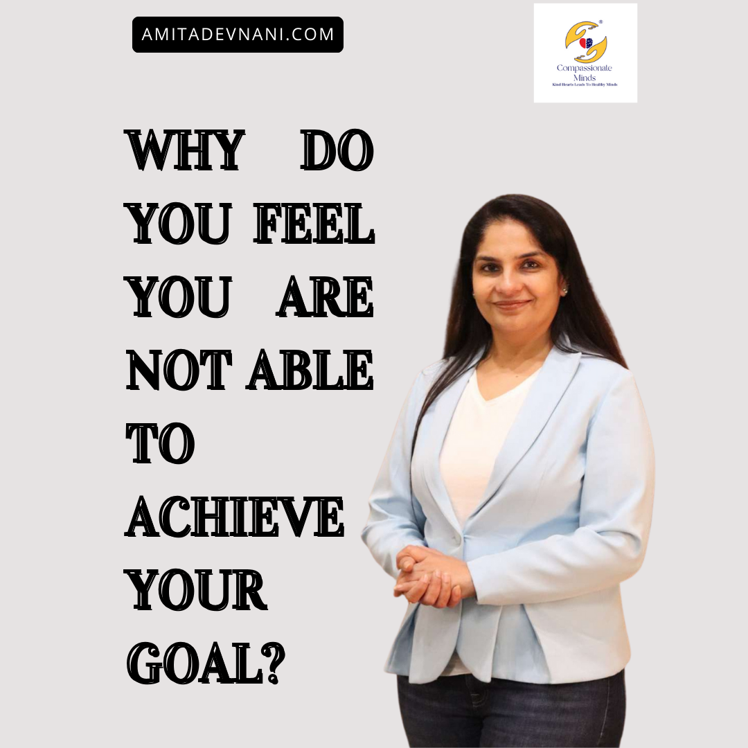 Why do you feel, you are not able to achieve your goals?